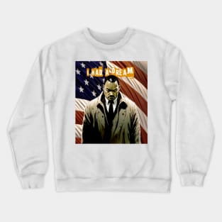 Dr. Martin Luther King Jr. No. 3: "I Had a Dream" Crewneck Sweatshirt